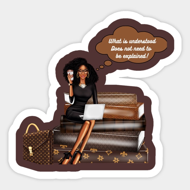 What is understood does not need to be explained Sticker by The Mask Shoppe Unlimited